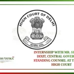 Internship with Mr. Shashank Dixit, Central Government Standing Counsel at the Delhi High Court