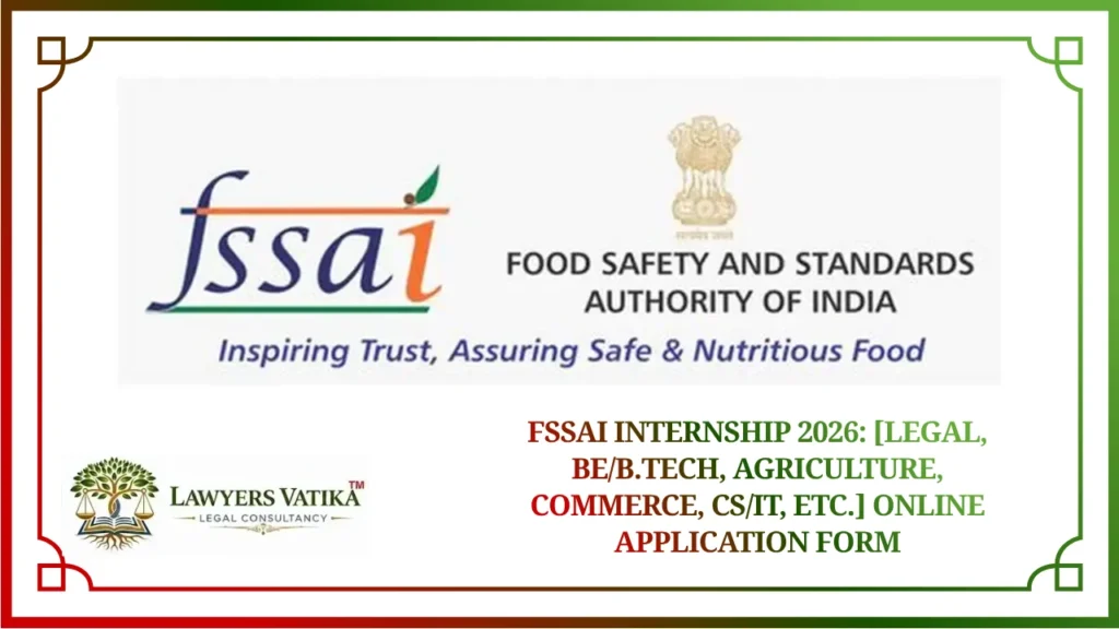 FSSAI Internship 2026 [Legal, BEB.Tech, Agriculture, etc.] Online Application Form [Stipend Rs.10k]