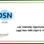 Law Internship Opportunity at DSN Legal, New Delhi (April & May 2026)