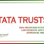 Tata Trusts Paid Internship for Law Students Apply Online [Stipend Rs. 30000-] Mumbai