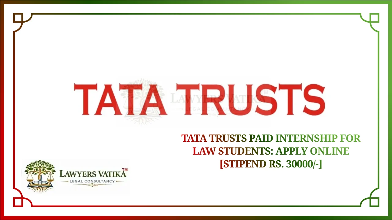 Tata Trusts Paid Internship for Law Students Apply Online [Stipend Rs. 30000-] Mumbai