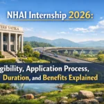 NHAI Internship 2026: Eligibility, Application Process, Duration, and Benefits Explained